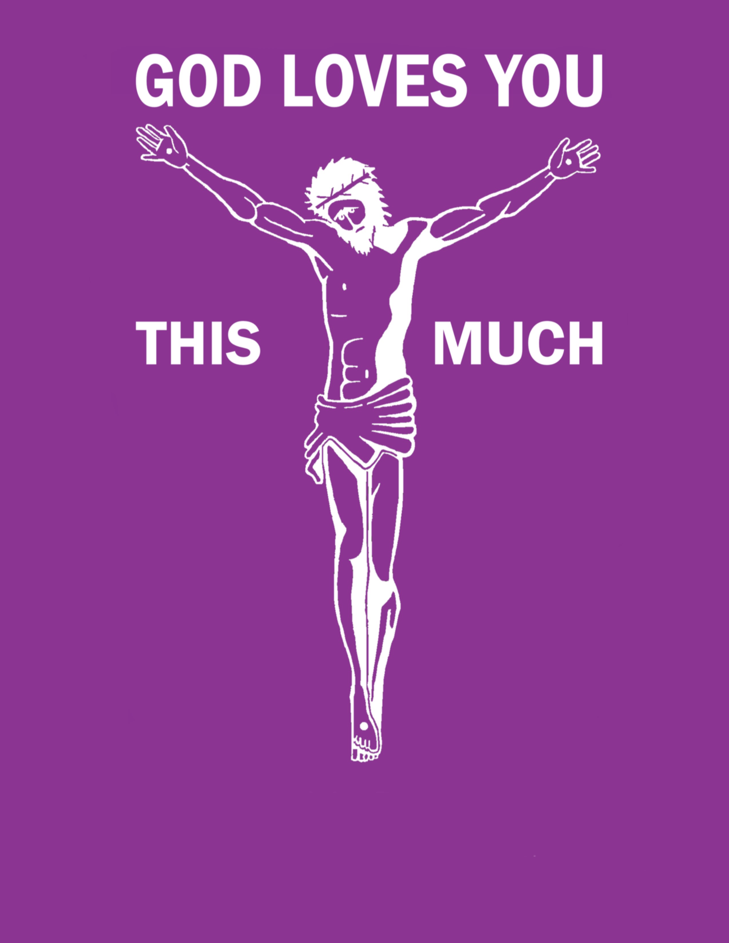 God loves you this much - Jesus on the cross God loves you this much - Jesus on the cross